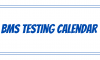 BMS Testing Calendar