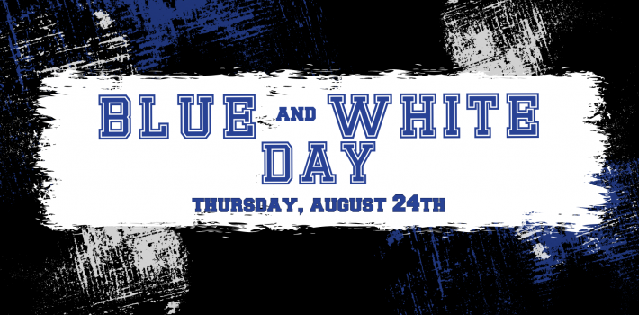 Blue and White Spirit Day – 8/24/23